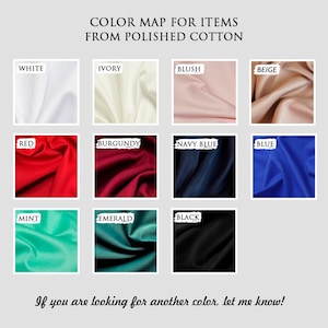 May include: A color map for items from polished cotton, featuring swatches in white, ivory, blush, beige, red, burgundy, navy blue, blue, mint, emerald, and black. Text reads: "If you are looking for another color, let me know!"