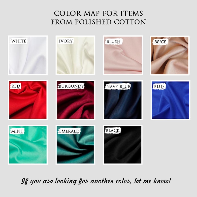 May include: A color map for items from polished cotton, featuring swatches in white, ivory, blush, beige, red, burgundy, navy blue, blue, mint, emerald, and black. Text reads: "If you are looking for another color, let me know!"