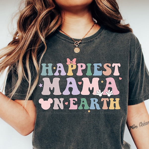 Happiest Mama On Earth Shirt, Matching Mouse Ears Shirts, Colorful Family Trip T-Shirts, Shirts For Mom, Mothers Day Gift Plus Size Outfit