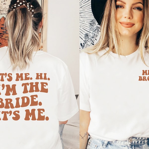 Custom Bride Shirt, Its Me Hi Im the Bride Tee, Gift for Bride, Funny Engagement Wedding Announcement, Retro Groovy Bridal Bachelorette Plus