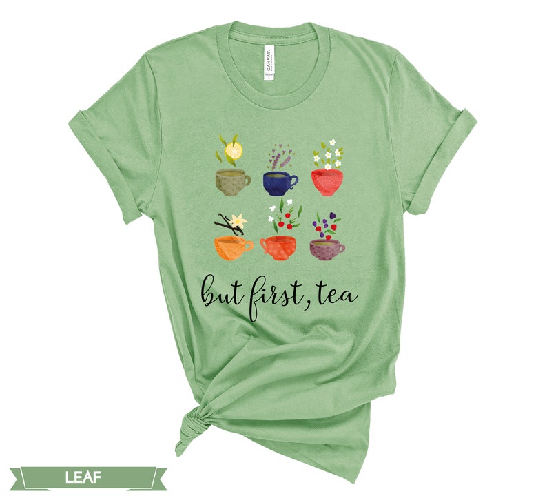 Tea Shirt It's a tea shirt But First Tea Shirt Tea image 5