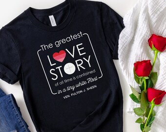 The Greatest Love Story | Fulton Sheen | Unisex Jersey Short Sleeve Tee | Catholic t-shirt | Catholic gift