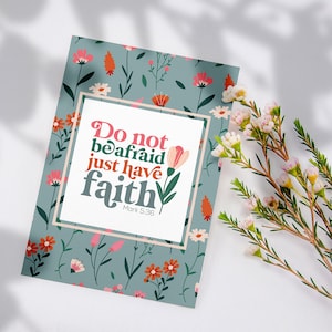 Do not be afraid, just have faith Digital Print | Decor | gift | catholic | christian | bible verse
