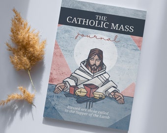 The Catholic Mass Journal | Mass Journal | Prayer journal | Gift for Catholics | Confirmation Gift | Quotes from the Saints about Mass