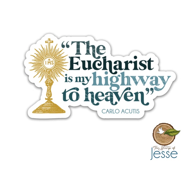 Carlo Acutis Sticker | The Eucharist | My highway to heaven | Catholic sticker | Catholic gift | First Communion gift | confirmation