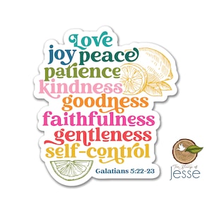 May include: A colorful sticker with the text "Love, joy, peace, patience, kindness, goodness, faithfulness, gentleness, self-control" in a rainbow of colors. The sticker also includes lemons and the text "Galatians 5:22-23".