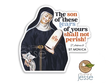 St. Monica Waterproof Sticker | Catholic gift | St. Augustine's mother |Confirmation |Patron Saint | The son of these tears shall not perish
