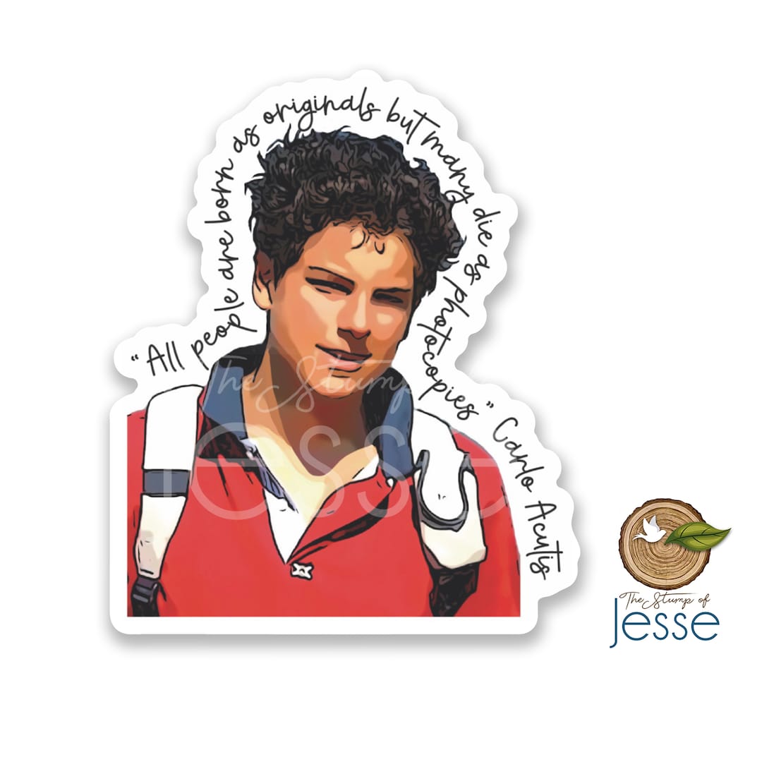 Carlo Acutis Sticker All People Are Born as Originals Waterproof