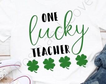 One Lucky Teacher. St. Patrick's Day Svg, Png, Pdf, Jpg.