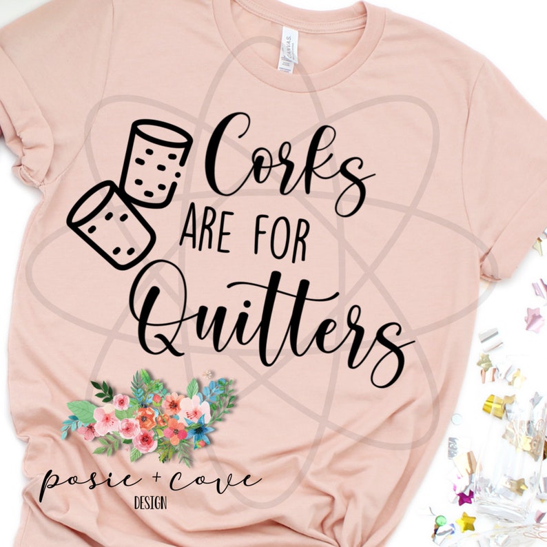 Download Corks Are For Quitters Svg Png Pdf Jpg. | Etsy