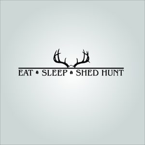 EAT SLEEP shed HUNT Decal.  Free Shipping.