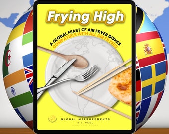 FRITUREN HOOG - Een wereldwijd feest van Airfryer-gerechten uit 120 landen wereldwijd - PDF Digitale download