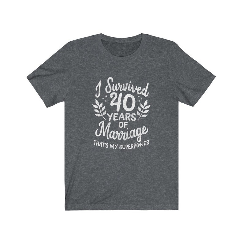 I Survived 40 Years of Marriage Anniversary Shirt 40th Wedding Gift Unisex Clothing 40th Year Anniversary Gift
