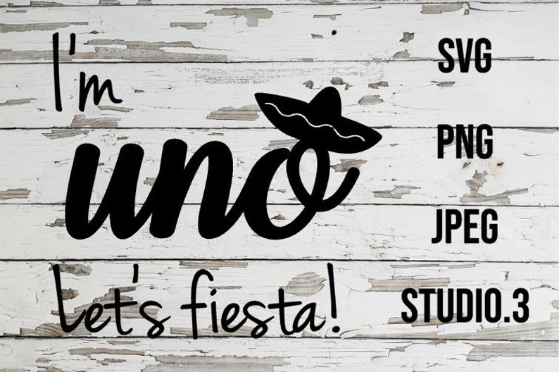Download I'm uno let's fiesta svg uno birthday svg first | Etsy