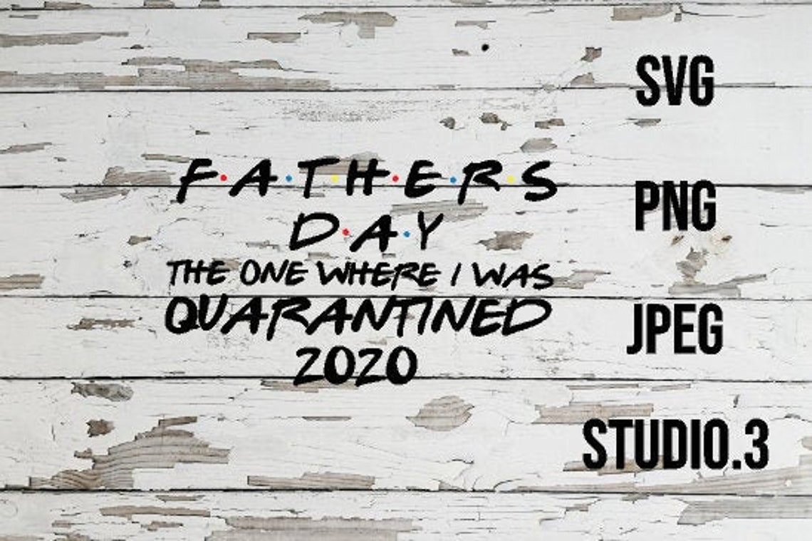 Free Free 283 Father&#039;s Day Quarantine Svg SVG PNG EPS DXF File