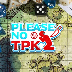 DnD Sticker DM Gift Dungeons and Dragons Sticker D20 Sticker Funny Sticker Please No TPK D&D Sticker Meme Sticker Geek Gift TTRPG Pathfinder