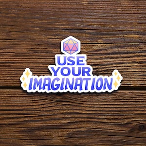 DnD Sticker DM Gift Dungeons and Dragons Sticker D20 Sticker Funny Sticker Use Your Imagination Sticker Meme Sticker Geek Gift TTRPG D&D