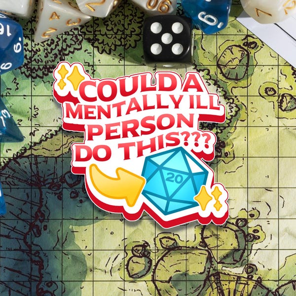 DnD Sticker DM Gift Dungeons and Dragons Sticker D20 Sticker Funny Sticker Could a Mentally ill Person Do This Sticker Meme Sticker D&D