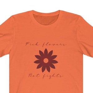 Pick Flowers Not Fights Unisex Tee - Gardening Gift, Boho Clothing, Plant Lover