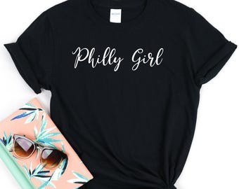 Philly Girl Shirt, Philadelphia Girl, Philadelphia Gift, Philadelphia Shirt for Women, Philadelphia Women's T-Shirt