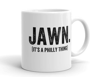 Jawn It's A Philly Thing Mug | Philadelphia Slang | Jawn Coffee Mug | Funny Coffee Mug | New House Gift, Moving Gift, Apartment Gift