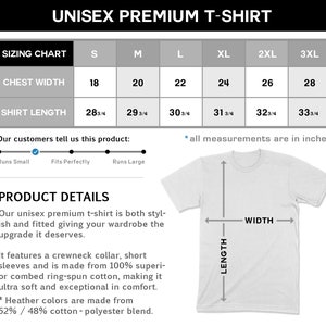 May include: Unisex premium t-shirt sizing chart with chest width and shirt length measurements in inches. The chart shows sizes from S to 3XL. A white t-shirt with a crew neck collar and short sleeves is shown with the text "WIDTH" and "LENGTH" marked on the image.