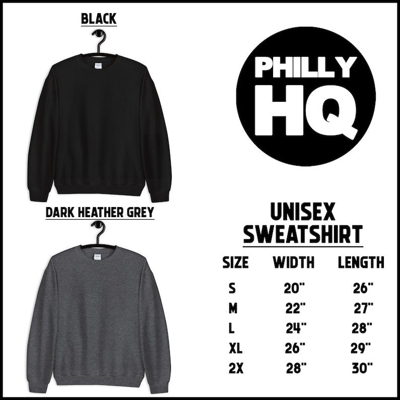 May include: Unisex sweatshirt in black and dark heather grey with the text "PHILLY HQ" in a circle. Size chart shows measurements in inches for width and length.