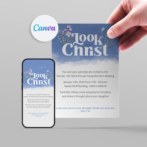 May include: A blue and white invitation with floral accents for a Young Women's meeting. The invitation reads "Look Unto Christ" and includes the date, time, and location of the meeting. The text "Look unto me in every thought; doubt not, fear not. D&C 6:36" is also included.