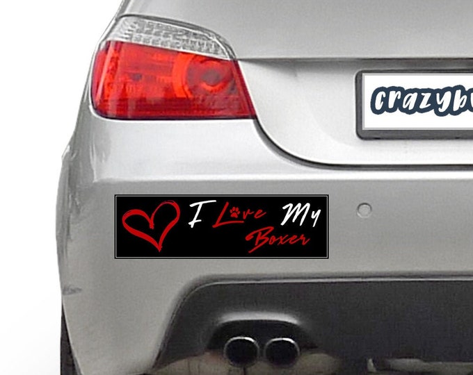 I Love My Boxer Pet 10 x 3 Bumper Sticker Color / Colours can be customized including background - Custom changes and orders welcomed!