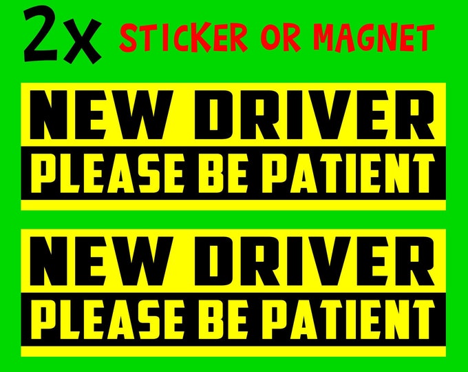 2- 9"x2.7" New Driver custom bumper sticker or magnet or create your own we customize