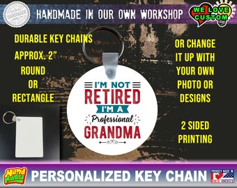 I'm not retired i'm a professional grandma color print key chain round or rectangle about 2" - double sided print