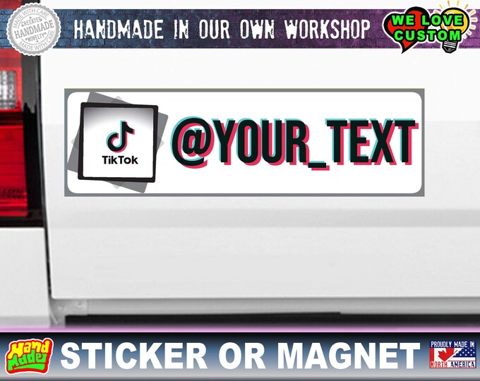 TikTok Handle Sticker or Magnet, Various widths from 6"  to 10" wide Custom Text Standard or Vinyl Sticker or Magnet laminated