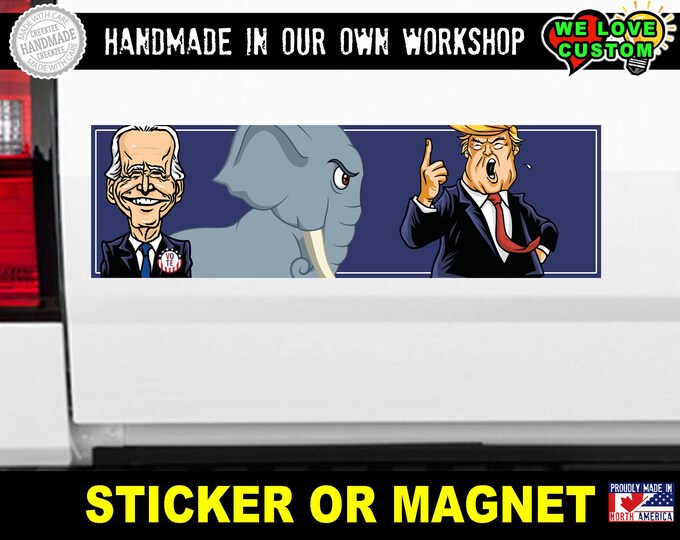 Election Bumper Sticker or Magnet 4"x1.5", 5"x2", 6"x2.5", 8"x2.4", 9"x2.7" or 10"x3" sizes