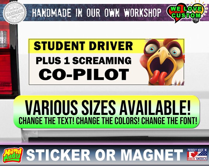 Student driver plus 1 screaming co-pilot Bumper Sticker or Magnet with your text, image or artwork, 8"x2.4", 9"x2.7" or 10"x3"