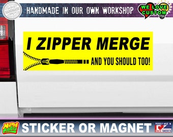 I Zipper Merge And You Should Too Bumper Sticker or Magnet with your text, image or artwork, 8"x2.4", 9"x2.7" or 10"x3" sizes available!