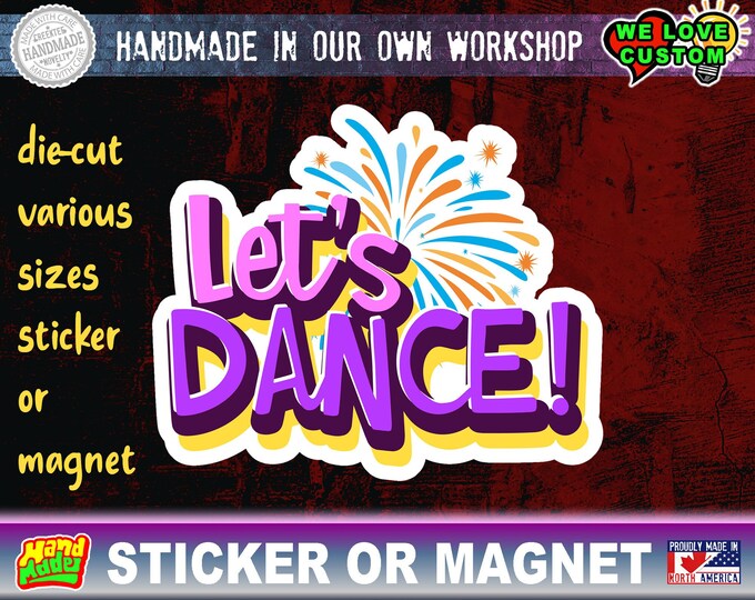 2X Let's Dance Cute Stickers or Magnets, Vinyl Sticker, Laminate, UV Laminate and Magnet options!