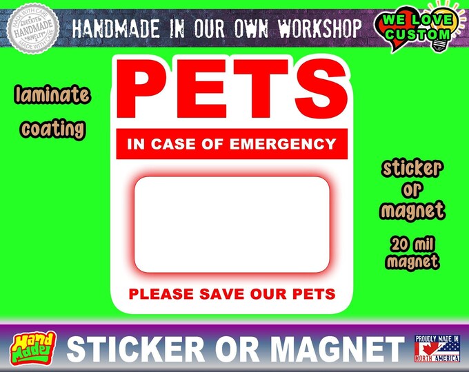 2X Premium Pet Alert In case of emergency please save our pets vinyl or magnet 4 inch by 4 inch wide AND LARGER!