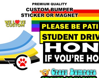 Custom Personalized Bumper Sticker or Magnet with your text, image or artwork, 8"x2.4", 9"x2.7" or 10"x3" sizes , UV laminate coat