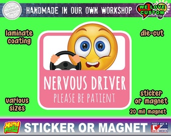 Nervous Driver Please Be Patient cute sticker or magnet in various sizes with uv laminate coating