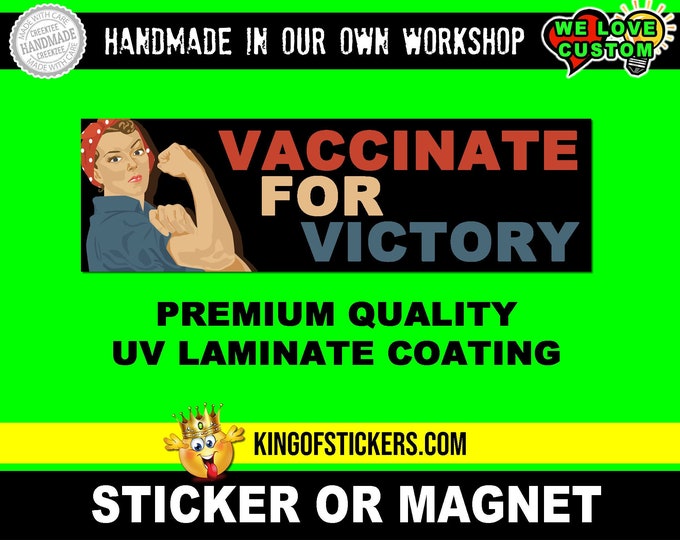 Vaccinate For Victory Bumper Sticker or Magnet 4"x1.5", 5"x2", 6"x2.5", 8"x2.4", 9"x2.7" or 10"x3" sizes
