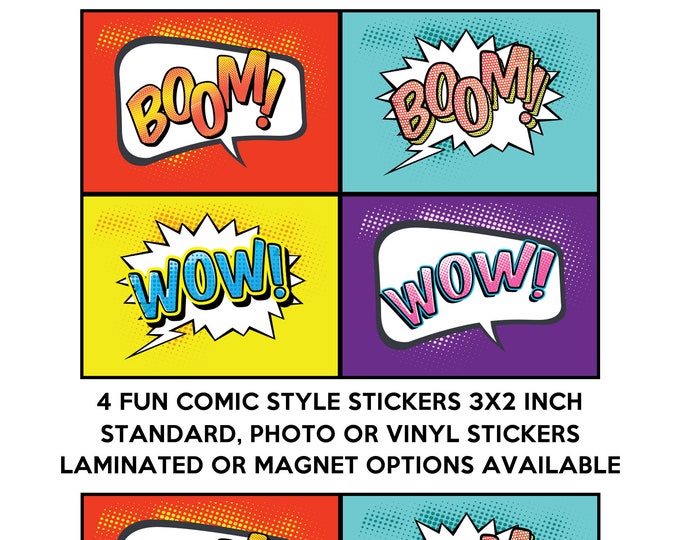 4 FUN comic style stickers, wow, boom sayings in standard, photo or vinyl print materials with laminate or magnet options available.