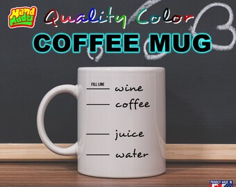 2x Wine Coffee Juice Water Fill Line - Mug Funny Custom Personalized Coffee Mugs, printed on a 11 or 15 oz White Mug