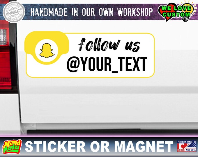 Snapchat Handle Sticker or Magnet, Various widths from 6"  to 10" wide Custom Text Standard or Vinyl Sticker or Magnet laminated