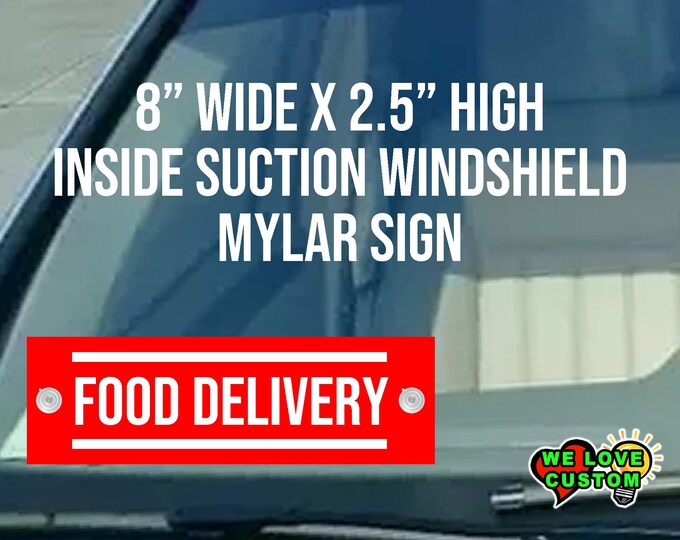 Delivery mylar sign with suction cups inside window mounting laminated coating 8"x2.4", 9"x2.7" or 10"x3" - flexible mylar (non-magnet)