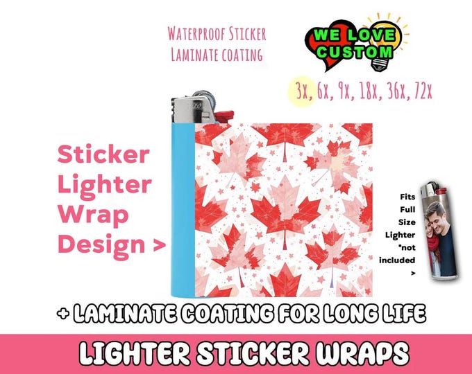 Canada Maple Leaf 3x Lighter Sticker Wraps, OR your photo, text, or images,  bundles available, with laminate coating. 3x, 6x, 9x, 18x, 36+