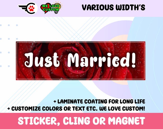 Just Married Vinyl Sticker, Window Cling or Magnet in UV Laminate Coating Choose 10" for Standard Size