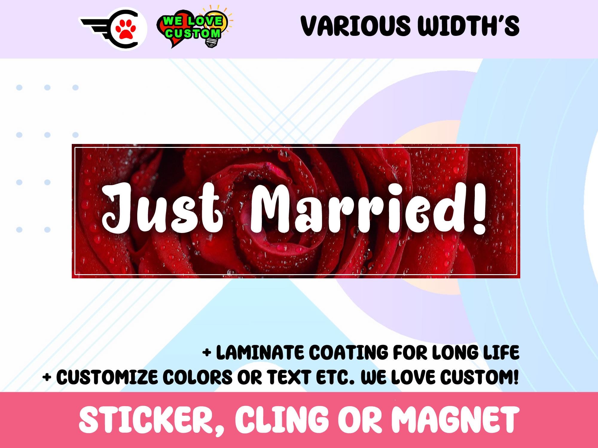 Just Married Vinyl Sticker, Window Cling or Magnet in UV Laminate Coating Choose 10