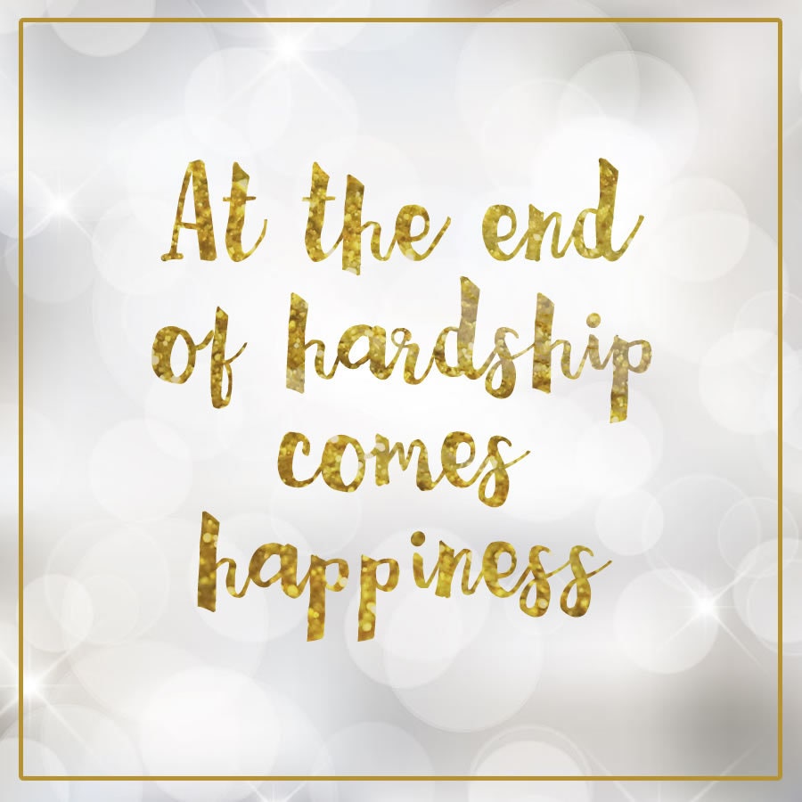At The End Of Hardship Comes Happiness Magnet or Sticker, Gold Effect with Border Large 6