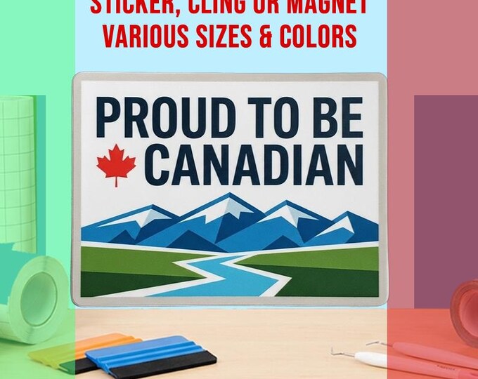 Proud To Be Canadian Bumper Sticker, Magnet, Vinyl Sticker or Window Cling, UV Laminate Coating, laptop, water bottle
