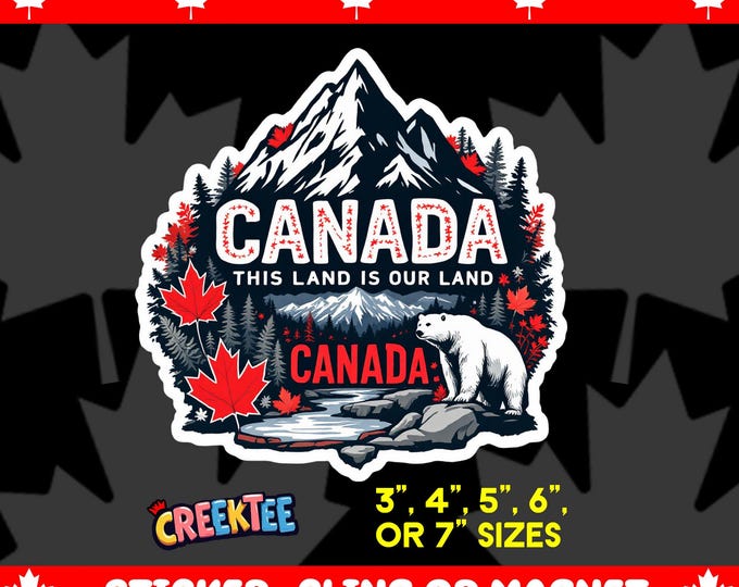CANADA This Land Is Our Land Bumper Sticker, Magnet, Vinyl Sticker or Window Cling, UV Laminate, laptop, water bottle